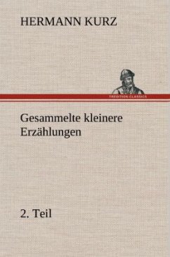 Gesammelte kleinere Erzählungen, 2. Teil - Kurz, Hermann