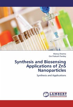 Synthesis and Biosensing Applications of ZnS Nanoparticles - Sharma, Manoj;Pandey, Om Prakash