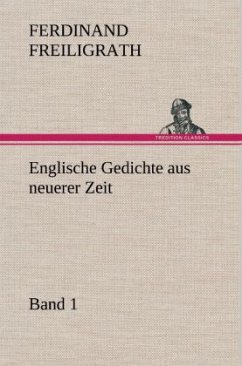 Englische Gedichte aus neuerer Zeit 1 - Freiligrath, Ferdinand