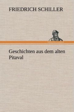 Geschichten aus dem alten Pitaval - Schiller, Friedrich