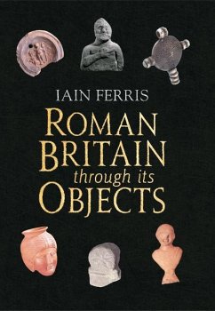 Roman Britain Through Its Objects - Ferris, Iain