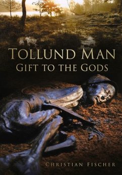 Tollund Man: Gift to the Gods - Fischer, Christian
