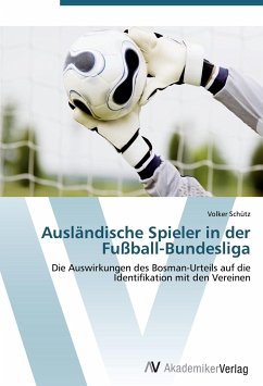 Ausländische Spieler in der Fußball-Bundesliga - Schütz, Volker