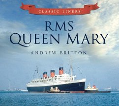RMS Queen Mary: Classic Liners - Britton, Andrew