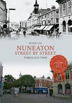 Nuneaton Street by Street Through Time - Lee, Peter
