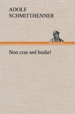 Non cras sed hodie! - Schmitthenner, Adolf