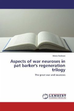 Aspects of war neuroses in pat barker's regeneration trilogy