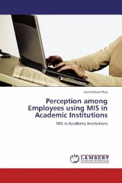 Perception among Employees using MIS in Academic Institutions - Roy, Sam Edward