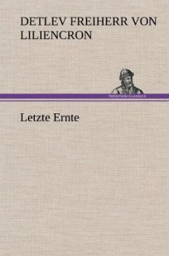 Letzte Ernte - Liliencron, Detlev von