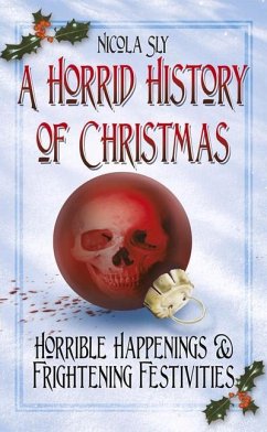 A Horrid History of Christmas - Sly, Nicola