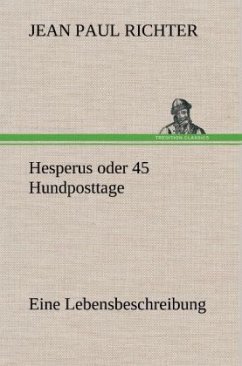 Hesperus oder 45 Hundposttage - Jean Paul