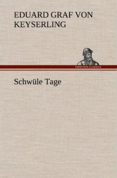 Schwüle Tage - Keyserling, Eduard von