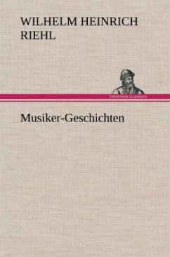 Musiker-Geschichten - Riehl, Wilhelm H.