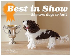 Best In Show: 25 more dogs to knit - Osborne, Joanna; Muir, Sally