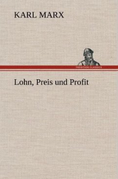 Lohn, Preis und Profit - Marx, Karl