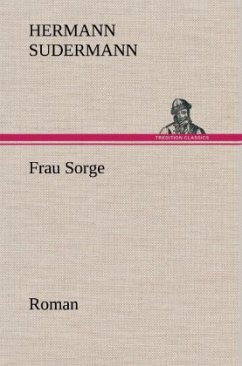 Frau Sorge - Sudermann, Hermann