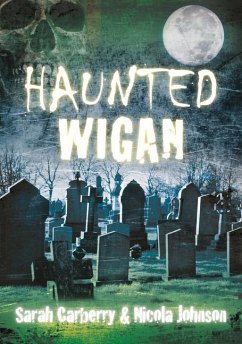 Haunted Wigan - Carberry, Sarah; Johnson, Nicola