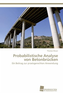 Probabilistische Analyse von Betonbrücken - Moser, Thomas