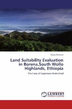 Land Suitability Evaluation in Borena,South Wollo Highlands, Ethiopia