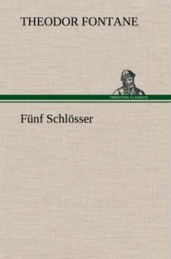 Fünf Schlösser - Fontane, Theodor