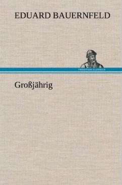 Großjährig - Bauernfeld, Eduard