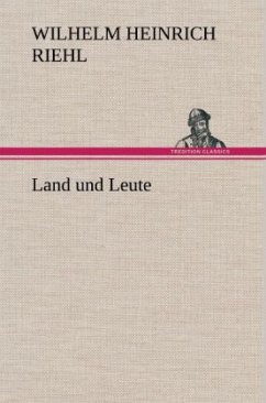 Land und Leute - Riehl, Wilhelm H.