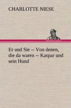 Er und Sie -- Von denen, die da waren -- Kaspar und sein Hund - Niese, Charlotte