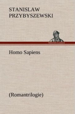 Homo Sapiens (Romantrilogie) - Przybyszewski, Stanislaw