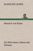 Heinrich von Kleist. Ein Bild seines Lebens und Wirkens.