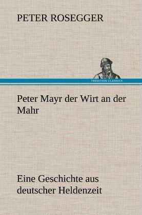 Peter Mayr der Wirt an der Mahr Peter Mayr der Wirt an der Mahr