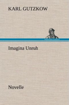 Imagina Unruh - Gutzkow, Karl