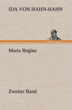 Maria Regina - Zweiter Band - Hahn-Hahn, Ida Gräfin von