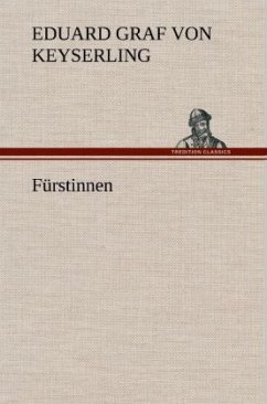 Fürstinnen - Keyserling, Eduard von