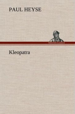 Kleopatra - Heyse, Paul