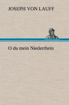 O du mein Niederrhein - Lauff, Joseph von