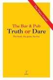 The Bar & Pub Truth or Dare: The Book, the Game, the Fun