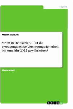 Strom in Deutschland - Ist die erzeugungsseitige Versorgungssicherheit bis zum Jahr 2022 gewährleistet?