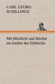 Mit Blitzlicht und Büchse im Zauber des Eleléscho