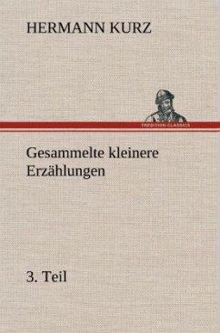 Gesammelte kleinere Erzählungen, 3. Teil - Kurz, Hermann