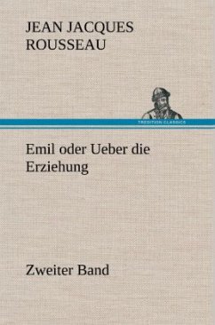 Emil oder Ueber die Erziehung - Zweiter Band - Rousseau, Jean Jacques