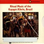 Ritual Music Of The Kayapo-Xikrin Brazil