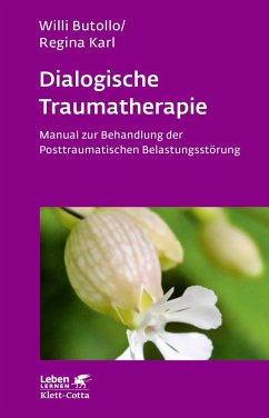 Dialogische Traumatherapie (Leben Lernen, Bd. 256) - Butollo, Willi;Karl, Regina