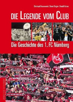 Die Legende vom Club - Kaiser, Harald;Bausenwein, Christoph;Siegler, Bernd