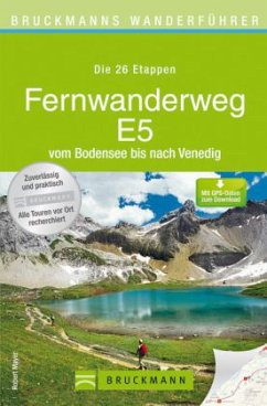 Bruckmanns Wanderführer Fernwanderweg E5 vom Bodensee bis nach Venedig - Mayer, Robert