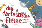 Die fantastische Reise mit einem wundersamen Gefährt Die fantastische Reise mit einem wundersamen Gefährt
