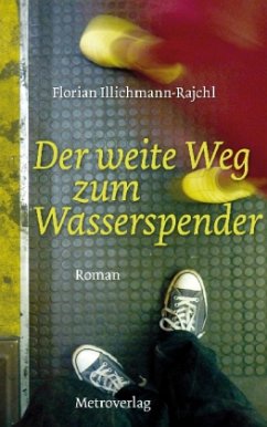 Der weite Weg zum Wasserspender - Illichmann-Rajchl, Florian