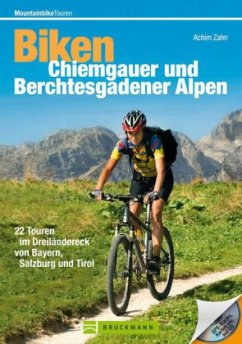 Biken Chiemgauer und Berchtesgadener Alpen, m. CD-ROM - Zahn, Achim