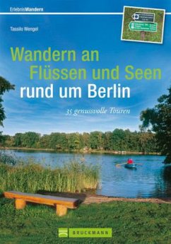Wandern an Flüssen und Seen rund um Berlin - Wengel, Tassilo