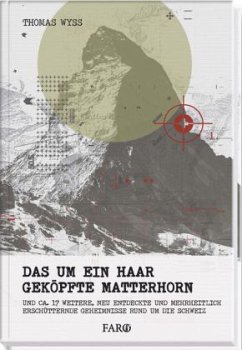 Das um ein Haar geköpfte Matterhorn - Wyss, Thomas