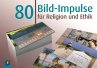 80 Bild-Impulse für Religion und Ethik - Bild 1